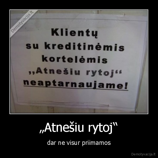 „Atnešiu rytoj“