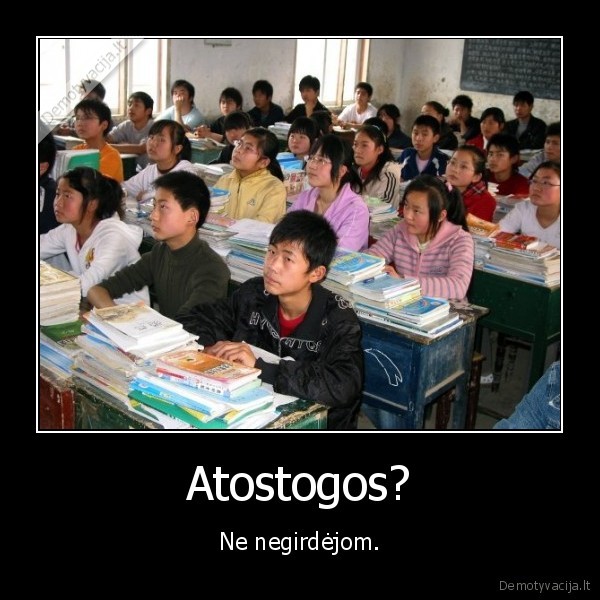 kinai, neturi, atostogu