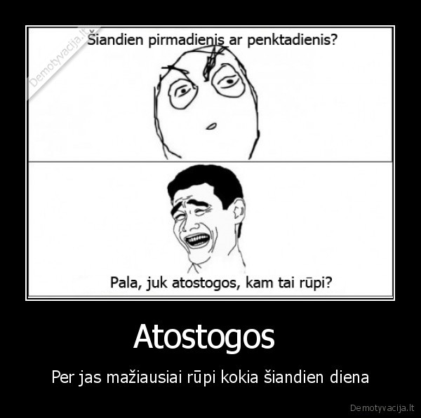 dziaukimes, kol, nesibaige