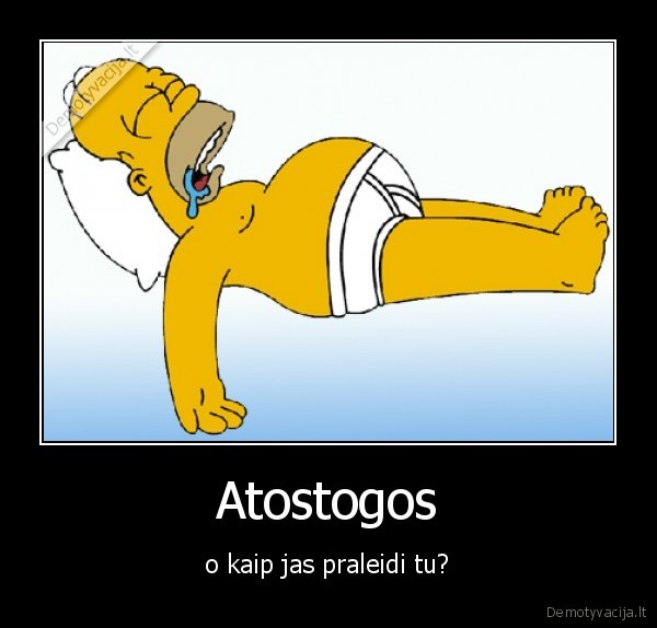 atostogos,simpsonai,storas,nieko, neveikimas
