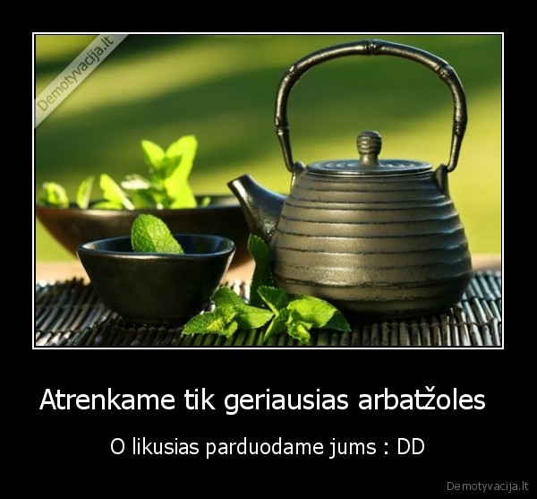 tipo,atrenka,geriausias,bet,mum,parduod,blogiausias