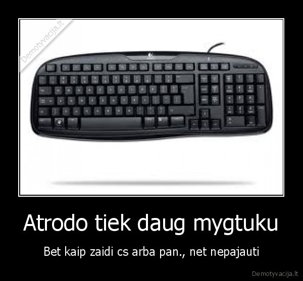 Atrodo tiek daug mygtuku