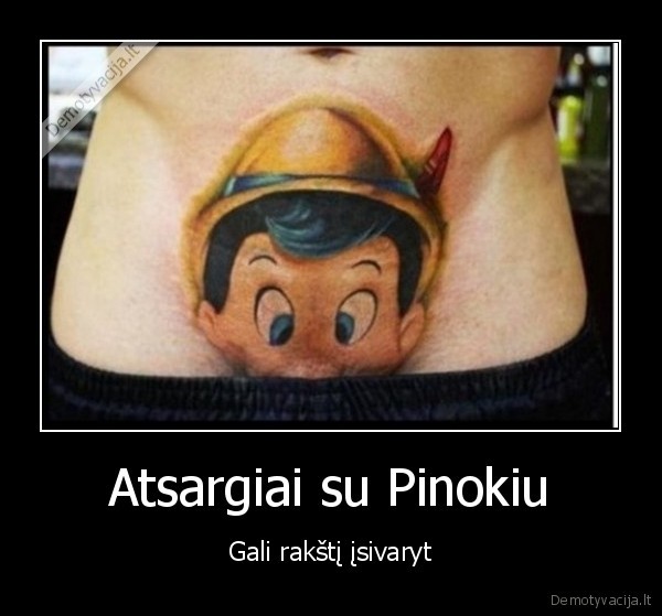 Atsargiai su Pinokiu