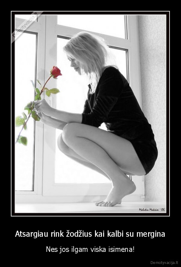 Atsargiau rink žodžius kai kalbi su mergina