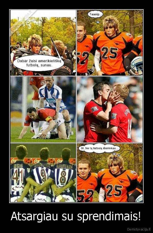 Atsargiau su sprendimais!