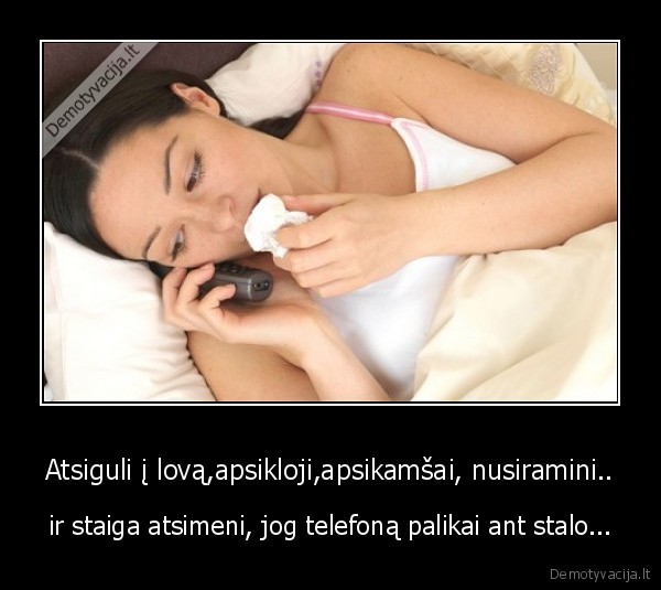 atsigulti,lova,pasikloti,apsikamsyti,nusiraminti,atsminti,telefonas,palikti,stalas,lova,gu