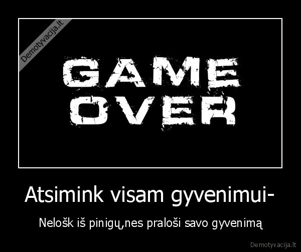 Atsimink visam gyvenimui-