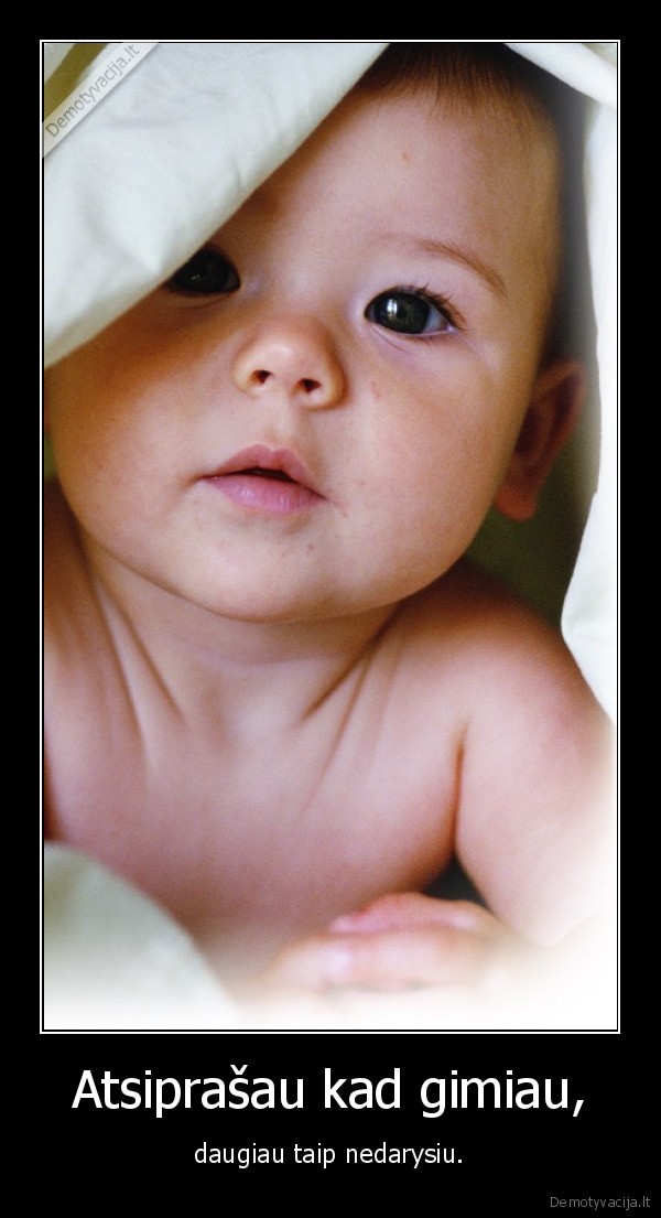 Atsiprašau kad gimiau,