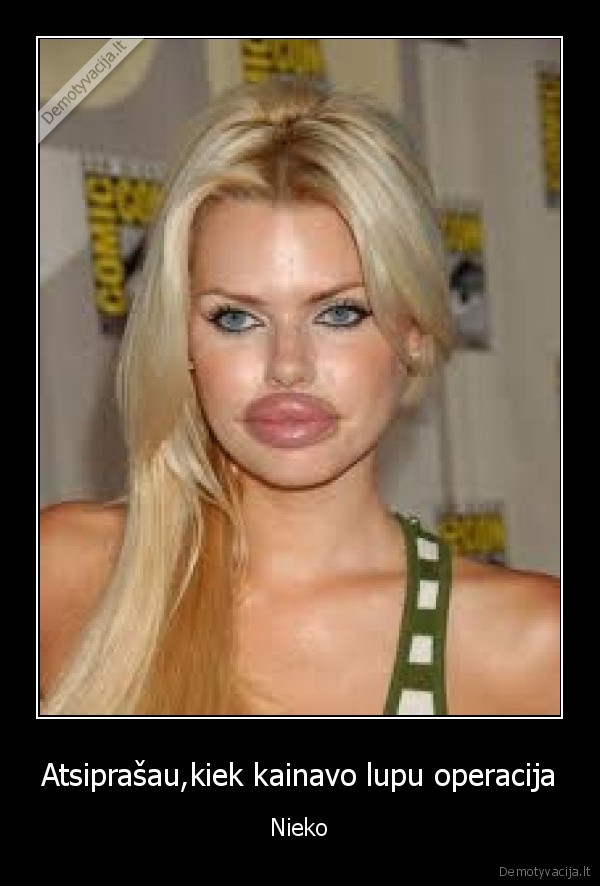 Atsiprašau,kiek kainavo lupu operacija