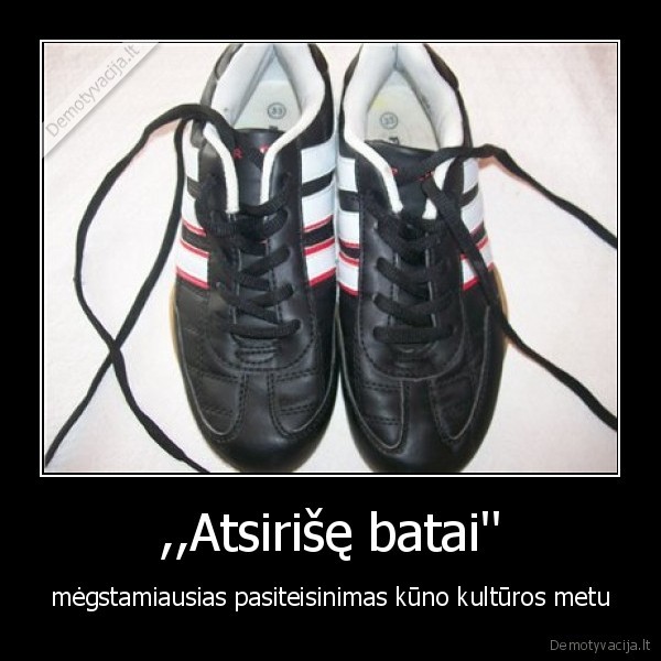 ,,Atsirišę batai''