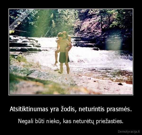 Atsitiktinumas yra žodis, neturintis prasmės.