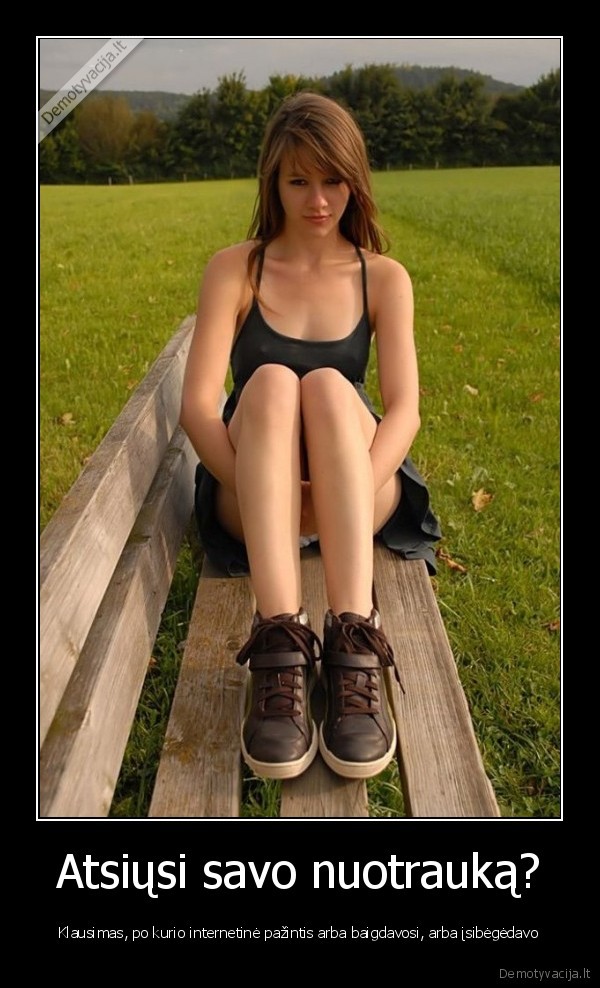 Atsiųsi savo nuotrauką?