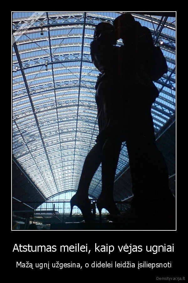 Atstumas meilei, kaip vėjas ugniai