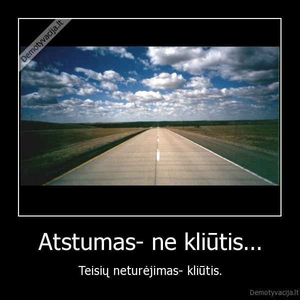 atstumas,teises,kliutis