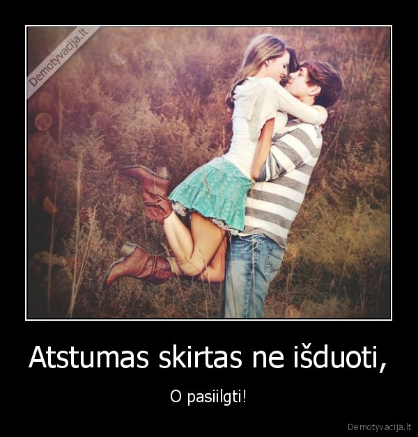 Atstumas skirtas ne išduoti,