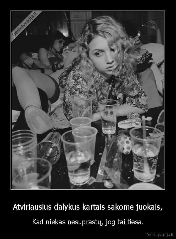 Atviriausius dalykus kartais sakome juokais,