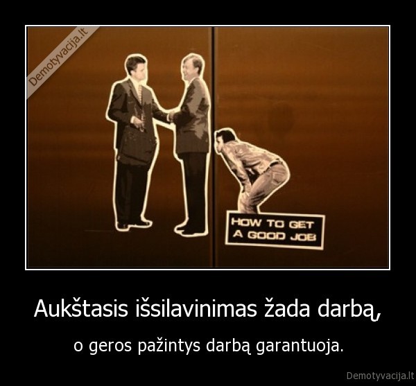 Aukštasis išsilavinimas žada darbą,