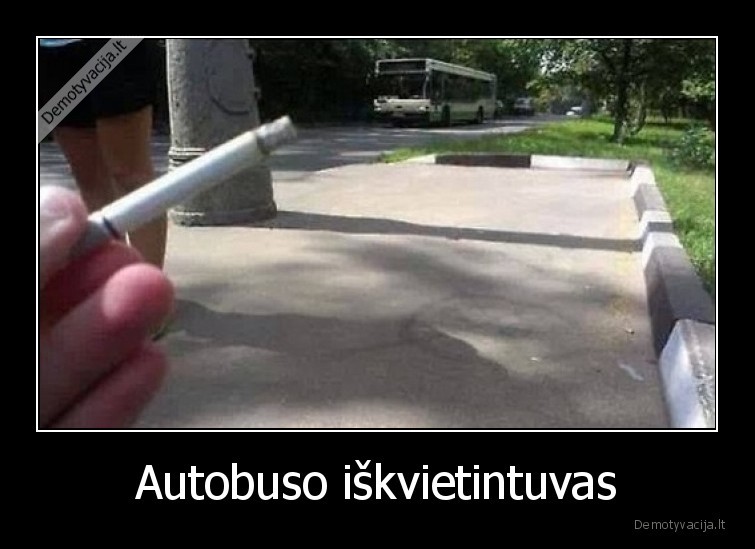 autobusas,cigarete,iskviecia