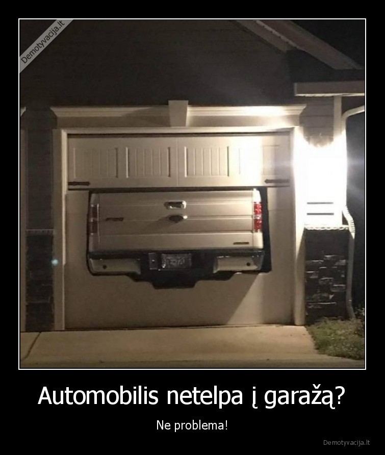 automobilis,garazas,netelpa,ne, problema