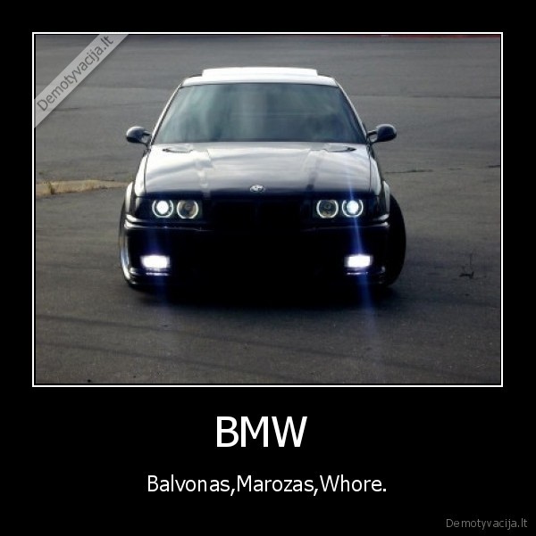 bmw,balvonas,marozas,whore