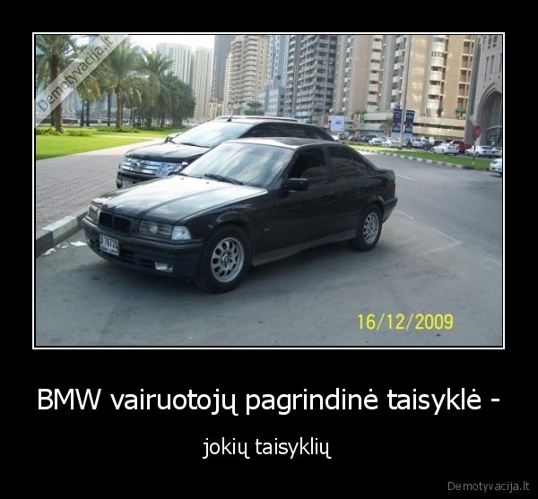 BMW vairuotojų pagrindinė taisyklė -