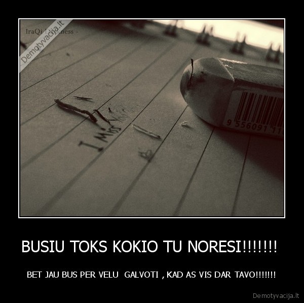 busiu,nori,velu,tavo