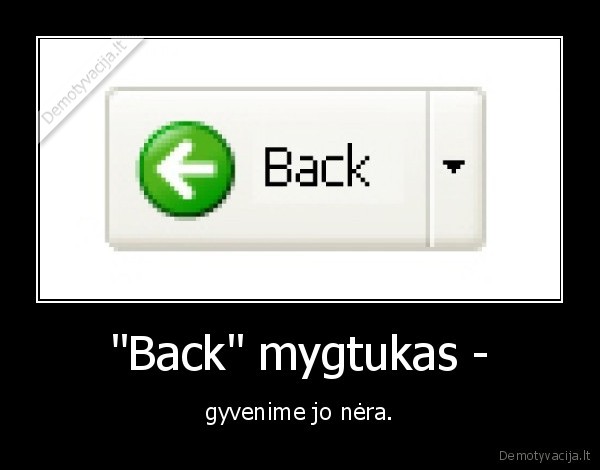 back,mygtukas,gyvenimas