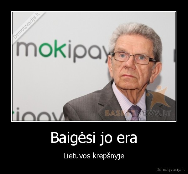 Baigėsi jo era