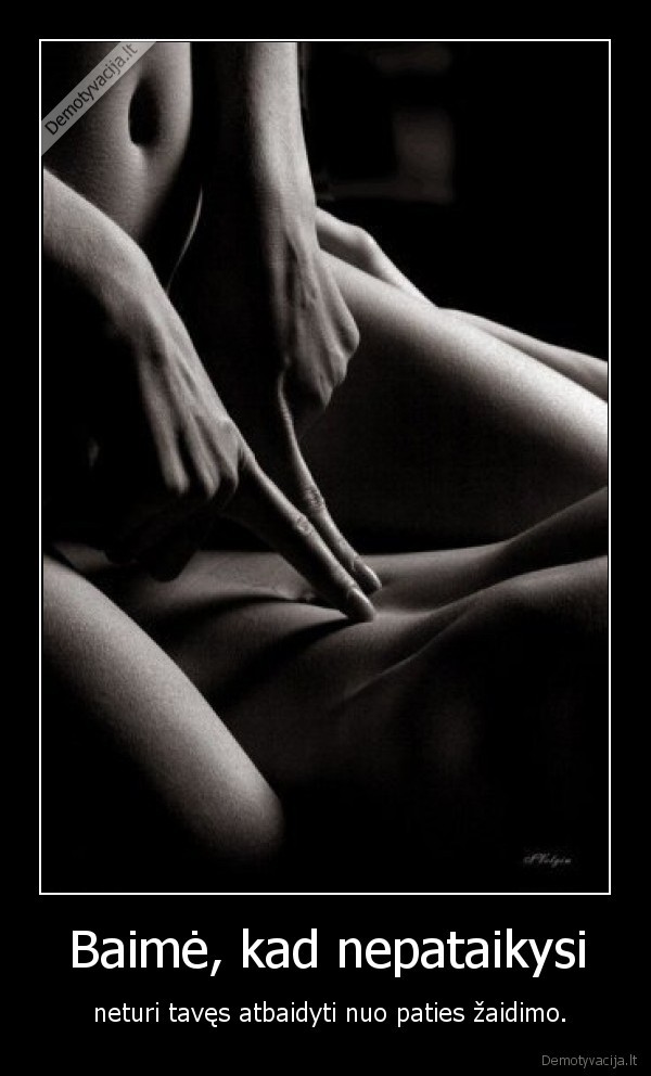 Baimė, kad nepataikysi