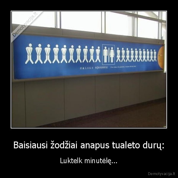 Baisiausi žodžiai anapus tualeto durų: