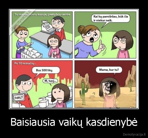 Baisiausia vaikų kasdienybė