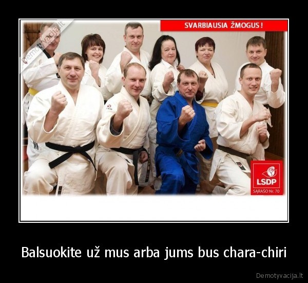 Balsuokite už mus arba jums bus chara-chiri