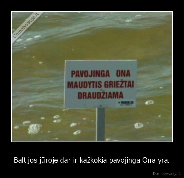 Baltijos jūroje dar ir kažkokia pavojinga Ona yra.