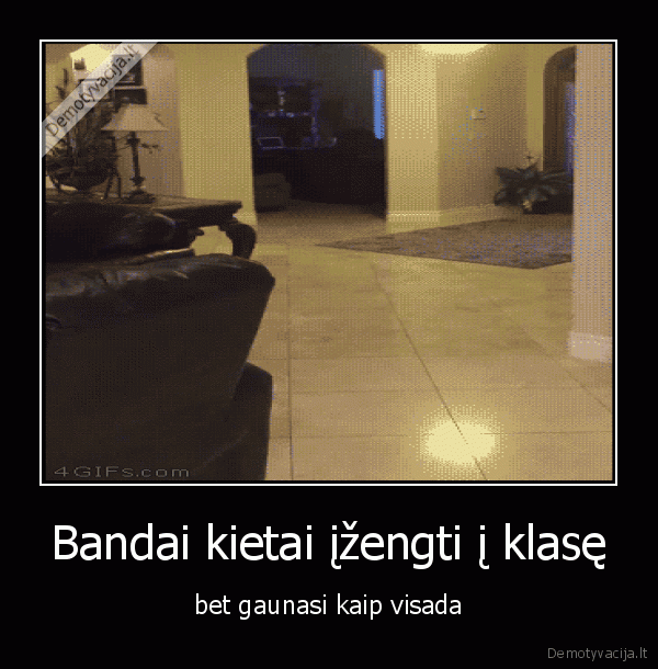 Bandai kietai įžengti į klasę
