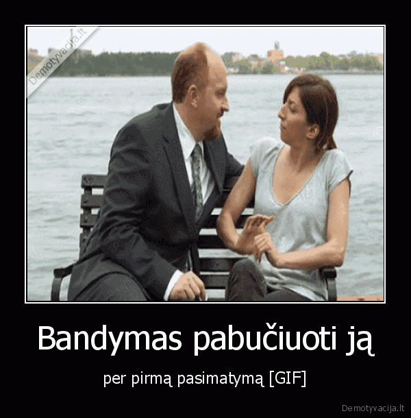 pasimatymas,bucioti,pirmas