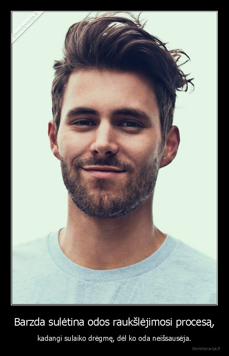 faktai,dregme,barzda,idomybes,oda,grozis