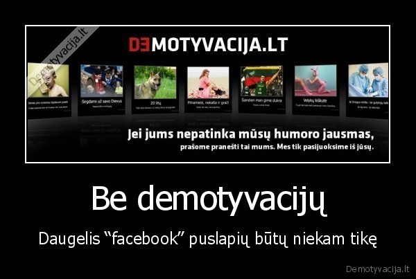 Be demotyvacijų