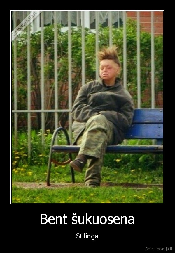 bomzas,valkata,stilinga, sukuosena