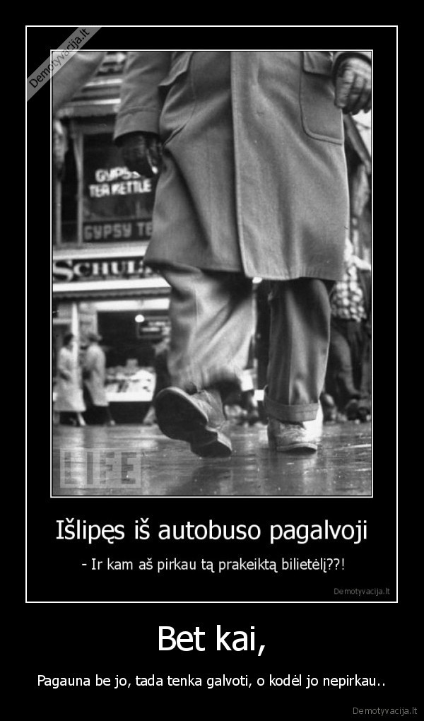 kubilius,vazineja,zuikiu,visada,tik,niekas,to,nemato,nes,jis,buldogas