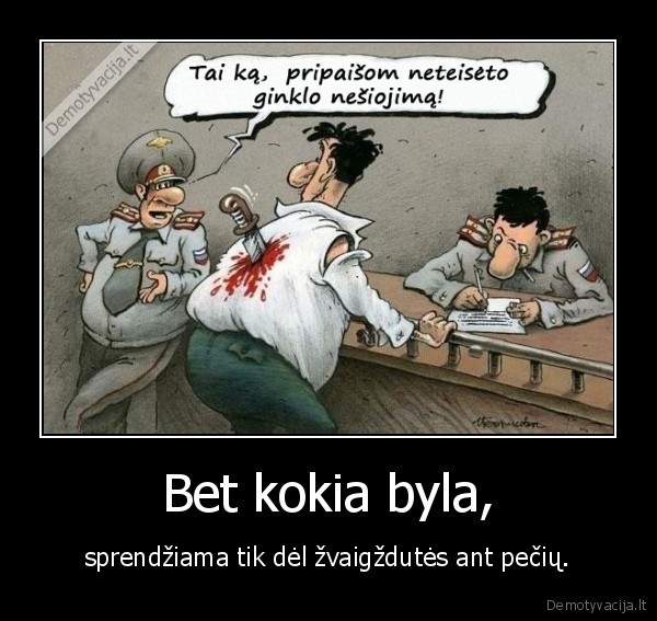 Bet kokia byla,