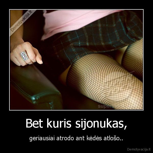 Bet kuris sijonukas,