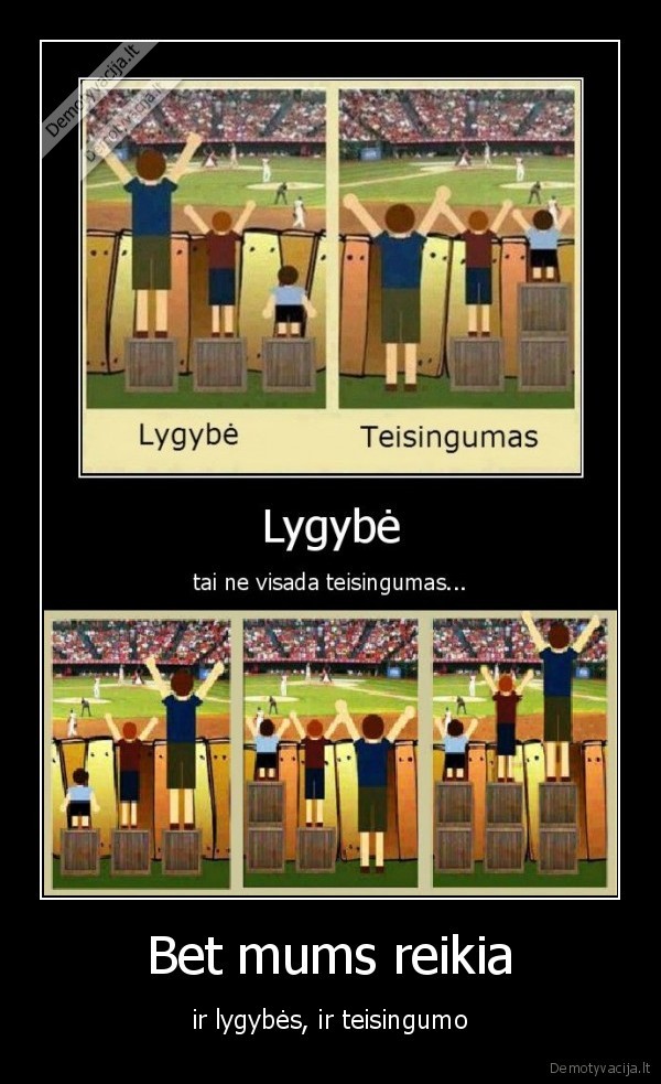Bet mums reikia