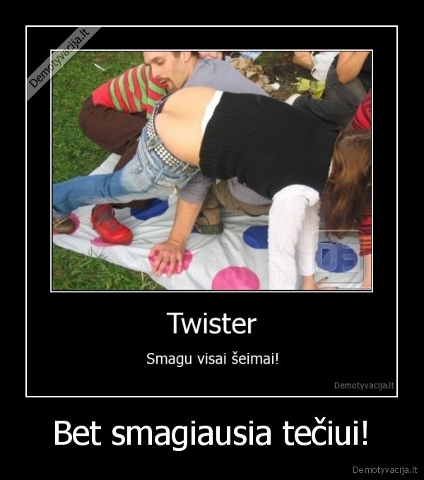 Bet smagiausia tečiui!