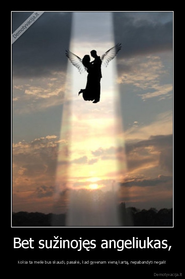 Bet sužinojęs angeliukas,