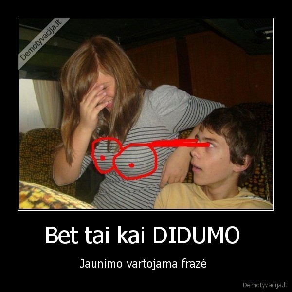 dydis,nustebimas,fraze