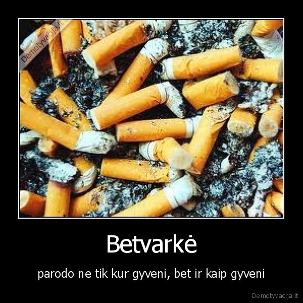 betvarke,rukymas,cigaretes