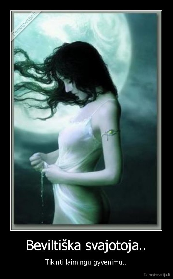 Beviltiška svajotoja..