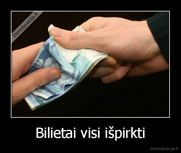 Bilietai visi išpirkti