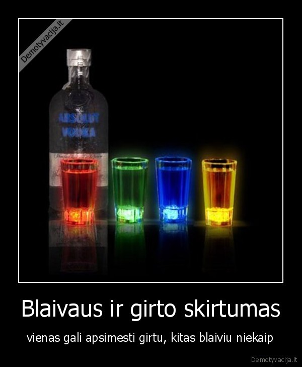 alkoholis,degtine,stikliukai,apsimesti,blaivas,girtas,skirtumas