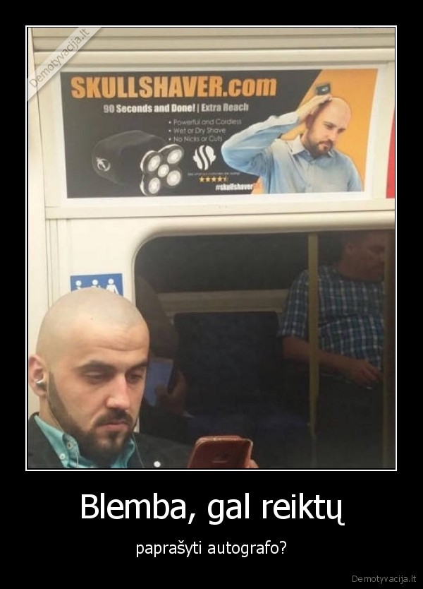 autografas,vyras,plikis,metro,reklama